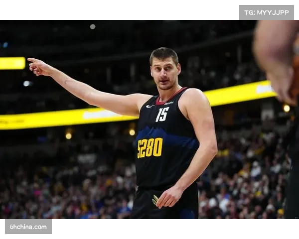 约基奇场均接近三双数据仍是掘金争冠基石